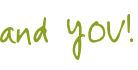 and you